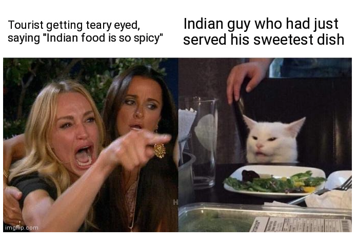 Indian food is so spicy