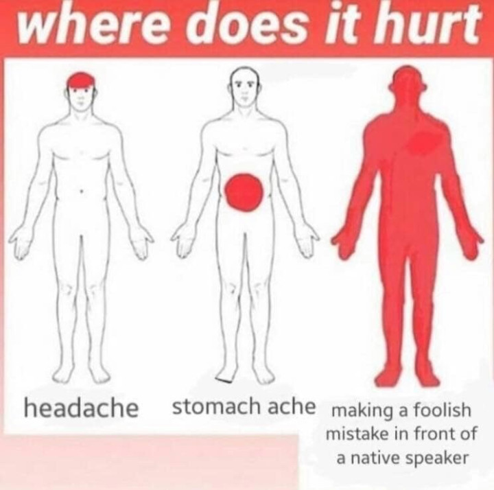 Making a foolish mistake in front of a native speaker